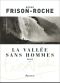 [Les Terres de l'infini 02] • La Vallée Sans Hommes · Les Terres De L'Infini (Classiques Arthaud)